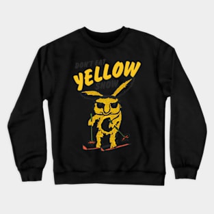 Don'T Eat Yellow Snow Crewneck Sweatshirt